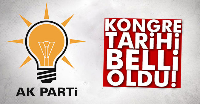 AK Parti'de Kongre Tarihi Belli Oldu!