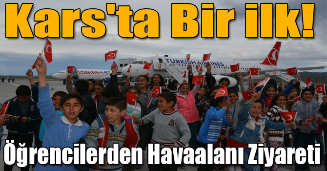 Kars'ta Bir İlk! Öğrencilerden Havaalanı Ziyareti