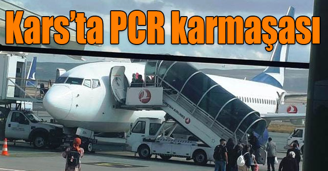 Kars Harakani Havalimanında PCR karmaşası