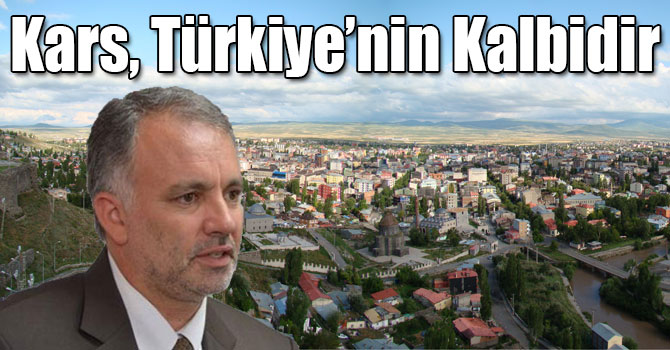 Bilgen: Kars, Türkiye’nin Kalbidir