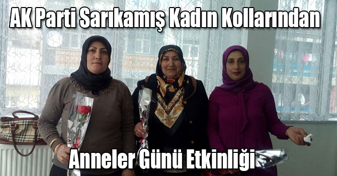 AK Parti Sarıkamış Kadın Kollarından Anneler Günü Etkinliği