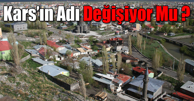 Kars'ın Adı 'Gazi Kars' Olsun