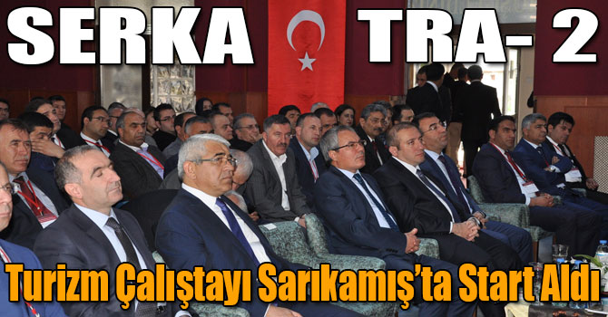 SERKA TRA- 2 Turizm Çalıştayı Sarıkamış’ta Start Aldı