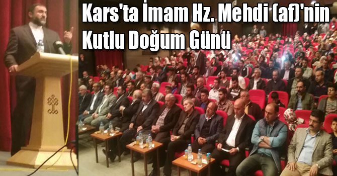Kars'ta İmam Hz. Mehdi (af)'nin Kutlu Doğum Günü