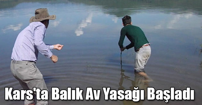 Kars'ta Balık Yasağı Başladı