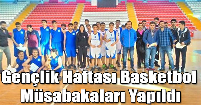 Gençlik Haftası Basketbol Müsabakaları Yapıldı