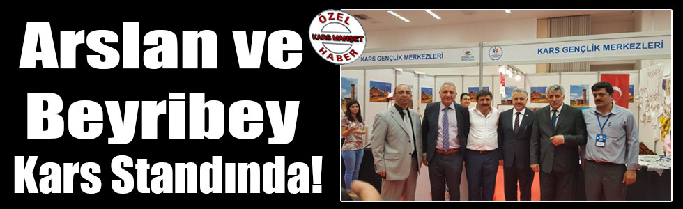 Arslan ve Beyribey Kars Standında!