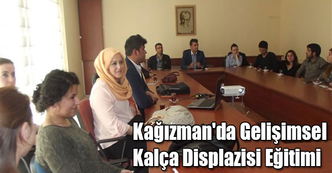 Kağızman'da Gelişimsel Kalça Displazisi Eğitimi