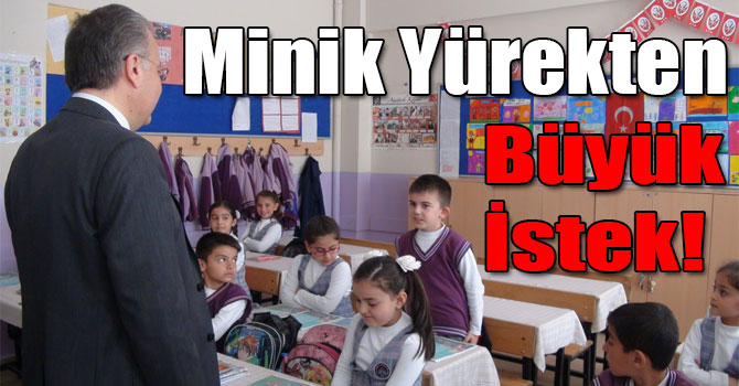 Minik Yürekten Büyük İstek!