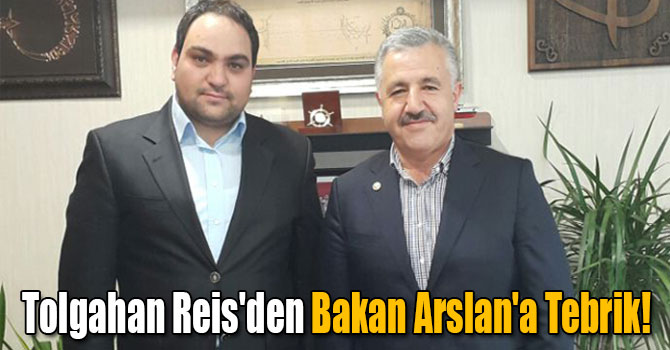 Tolgahan Reis'den Bakan Arslan'a Tebrik!