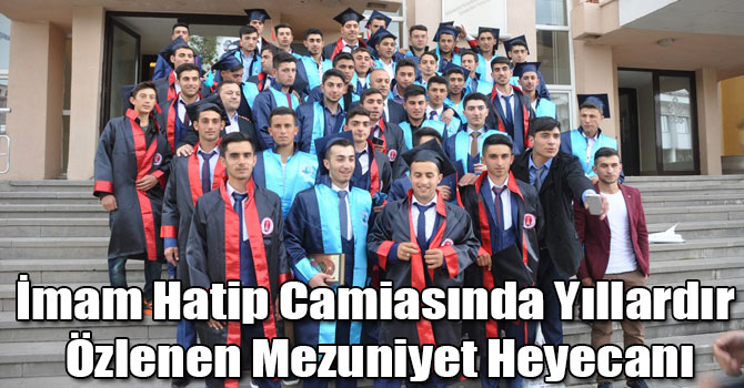 İmam Hatip Camiasında Yıllardır Özlenen Mezuniyet Heyecanı