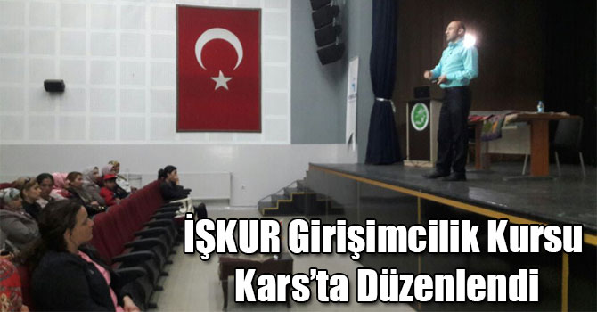 İŞKUR Girişimcilik Kursu Kars’ta Düzenlendi