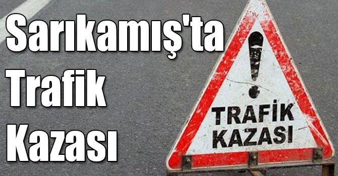 Sarıkamış'ta Trafik Kazası