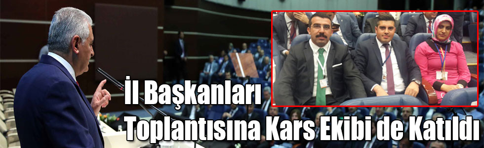 İl Başkanları Toplantısına Kars Ekibi de Katıldı