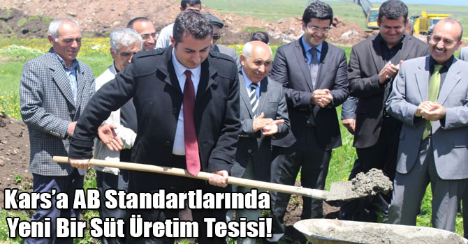 Kars’a AB Standartlarında Yeni Bir Süt Üretim Tesisi!