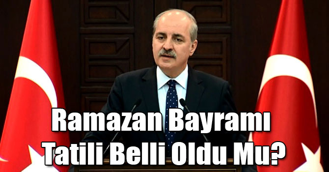 Ramazan Bayramı Tatili Belli Oldu Mu?