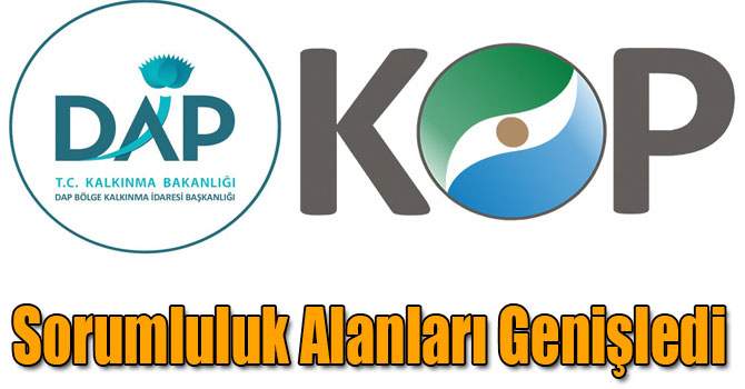 DAP ve KOP'un Sorumluluk Alanları Genişledi