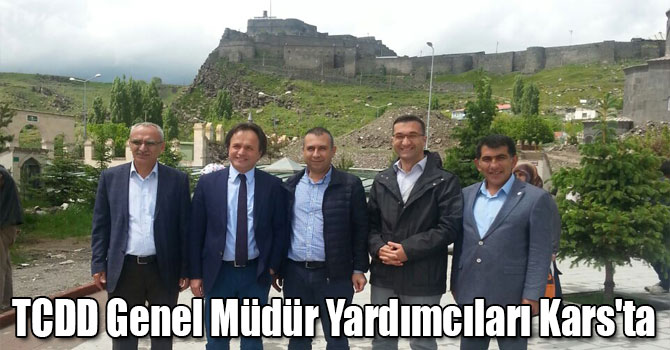 TCDD Genel Müdür Yardımcıları Kars'ta