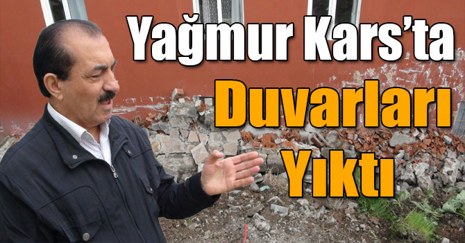 Yağmur Kars’ta Duvarları Yıktı