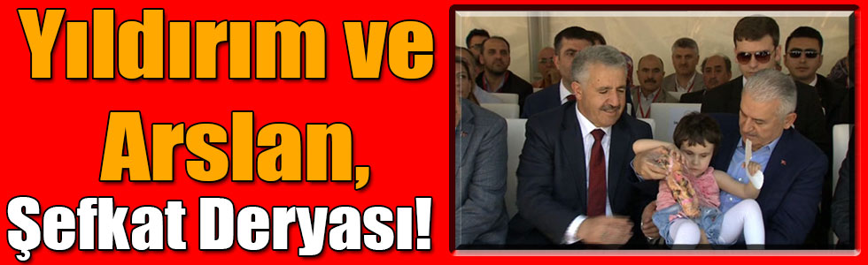 Yıldırım ve Arslan, Şefkat Deryası!