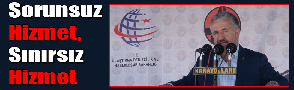 Bakan Ahmet Arslan: Sorunsuz Hizmet, Sınırsız Hizmet