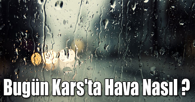 Bugün Kars'ta Hava Durumu