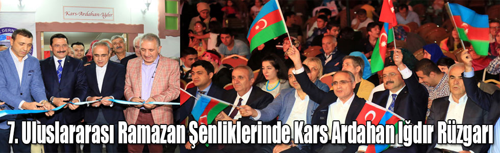 7. Uluslararası Ramazan Şenliklerinde Kars Ardahan Iğdır Rüzgarı