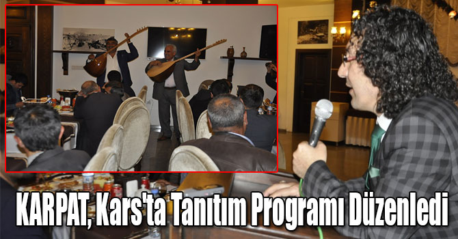 KARPAT, Kars'ta Tanıtım Programı Düzenledi