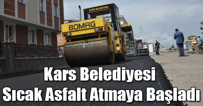 Kars Belediyesi Sıcak Asfalt Atmaya Başladı