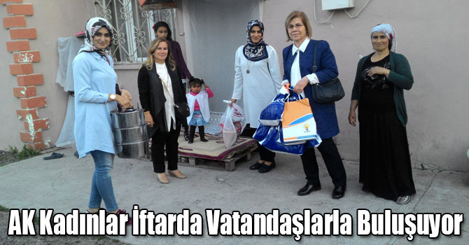 AK Kadınlar İftarda Vatandaşlarla Buluşuyor