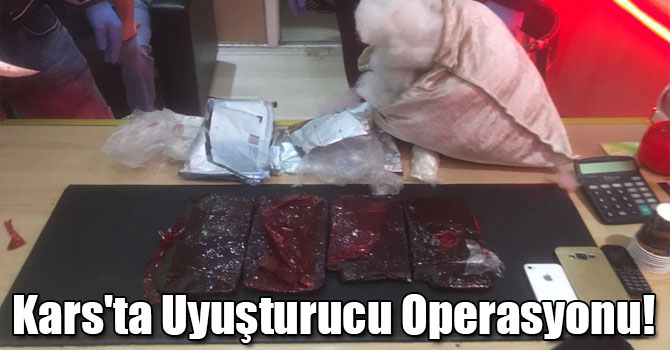 Kars'ta Uyuşturucu Operasyonu!