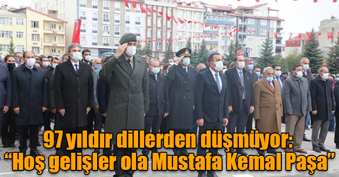 97 yıldır dillerden düşmüyor: “Hoş gelişler ola Mustafa Kemal Paşa”