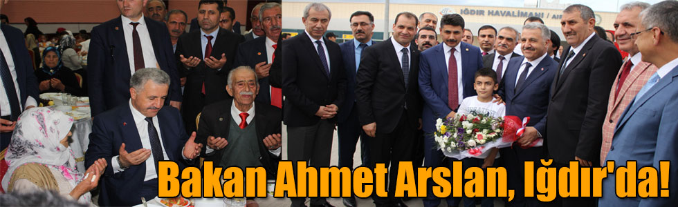 Bakan Ahmet Arslan, Iğdır'da!