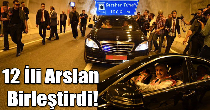 Arslan, Yılmaz ve Tüfenkçi Karahan Tünelini Açtı