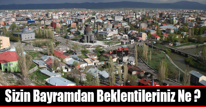 Kars'ın Bayramdan Beklentileri Ne ?