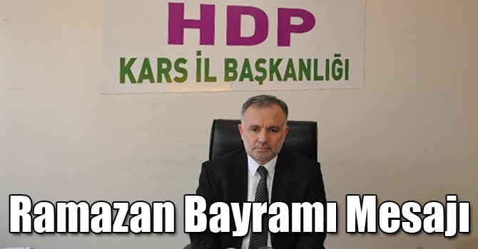 Kars Milletvekili Ayhan Bilgen'in Ramazan Bayramı Mesajı