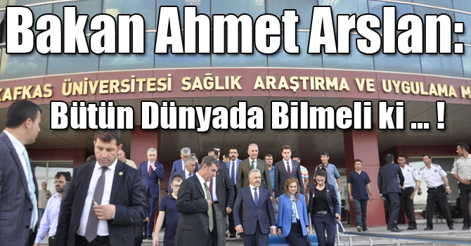 Bakan Ahmet Arslan: Bütün Dünyada Bilmeli ki Türk İnsanı ‘Vatan’ Söz Konusu Olduğunda Gözünü Kırpmadan Şehit Olmaya Gidiyor