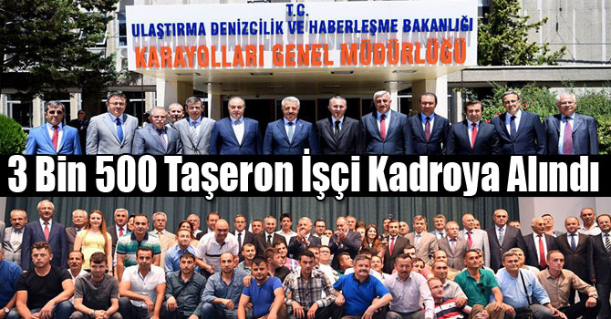 Karayolları`nda Çalışan 3 Bin 500 Taşeron İşçi Törenle Kadroya Alındı