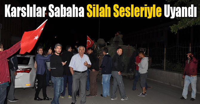 Karslılar Sabaha Silah Sesleriyle Uyandı