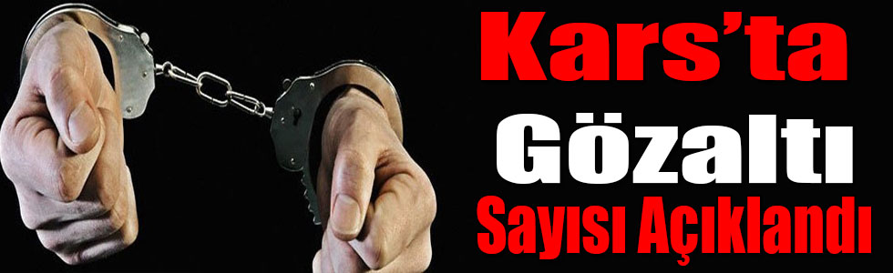 Kars’ta 1 Yarbay, 3 Binbaşı ve 18 Asker Gözaltında