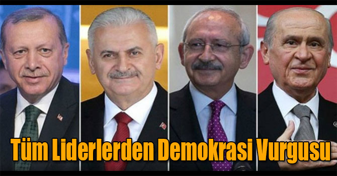 Tüm Liderlerden Demokrasi Vurgusu