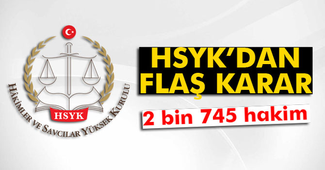 2745 Hakim Açığa Alındı