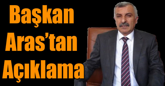 Başkan Aras’tan Açıklama
