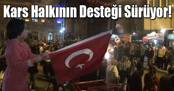 Kars Halkının Desteği Sürüyor!
