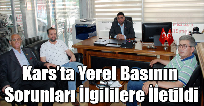 Kars’ta Yerel Basının Sorunları İlgililere İletildi