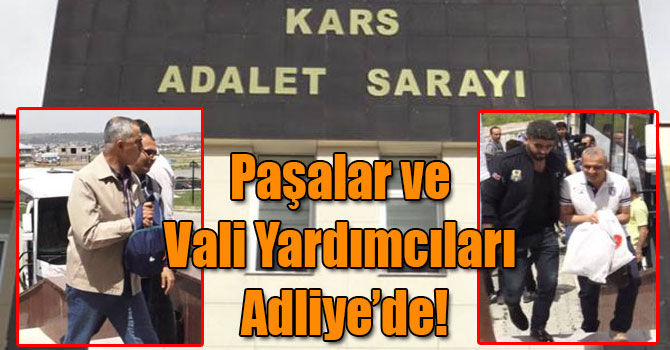Paşalar ve Vali Yardımcıları Adliye’de!