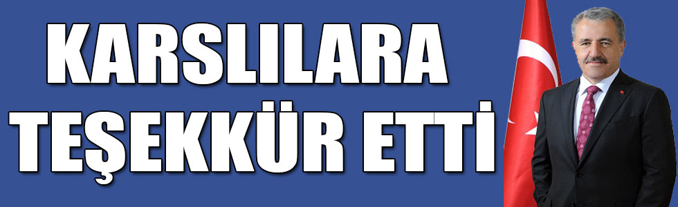 Bakan Arslan, Karslılara Teşekkür Etti