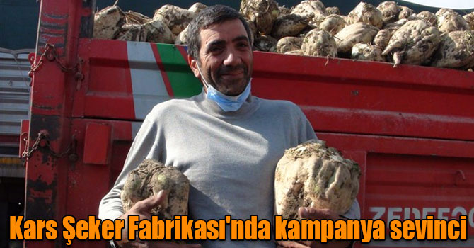 Kars Şeker Fabrikası'nda kampanya sevinci