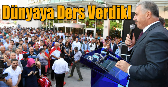 ‘Türk Milleti, Tarihinde Dünyaya Verdiği Derslerin Bir Tanesini Daha Tekrarladı’