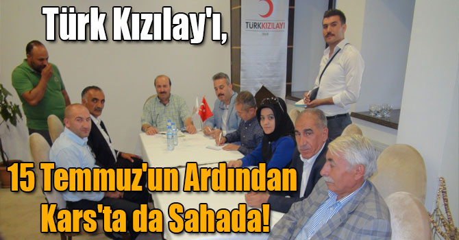 Türk Kızılay'ı, 15 Temmuz'un Ardından Kars'ta da Sahada!
